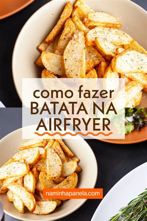 Como Fazer Batata Na Airfryer Dicas Para Deixar A Batata Crocante