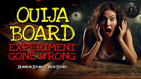 Ouija Board Experiment Gone Wrong True Story Horror Stories Youtube