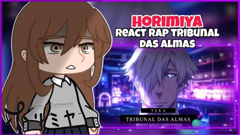 Horimiya React Ao Rap Tribunal Das Almas Takagacha Club Youtube