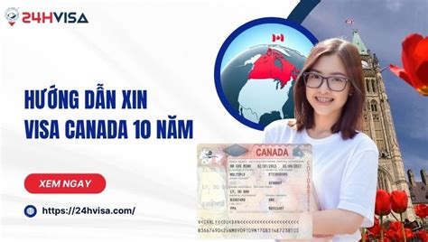 Hướng dẫn xin Visa Canada 10 năm Thủ tục thị thực mới nhất