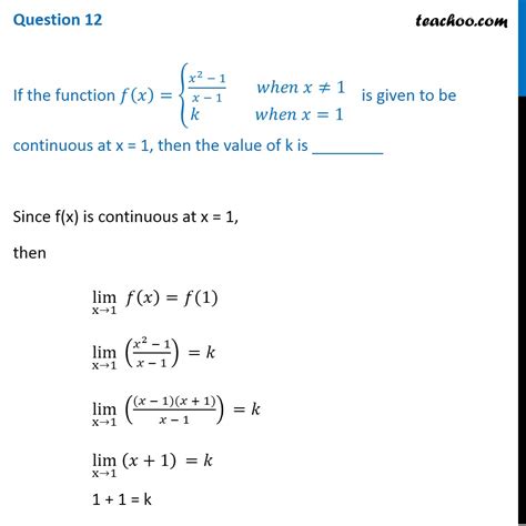 If The Function F X { X 2 1 X 1 When X ≠ 1 K When X 1 }