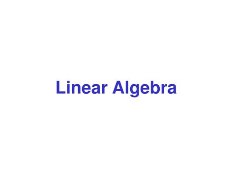 Ppt Linear Algebra Powerpoint Presentation Free Download Id 4318382