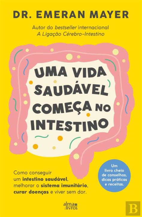 Uma Vida Saudável Começa no Intestino Dr Emeran Mayer Livro Bertrand