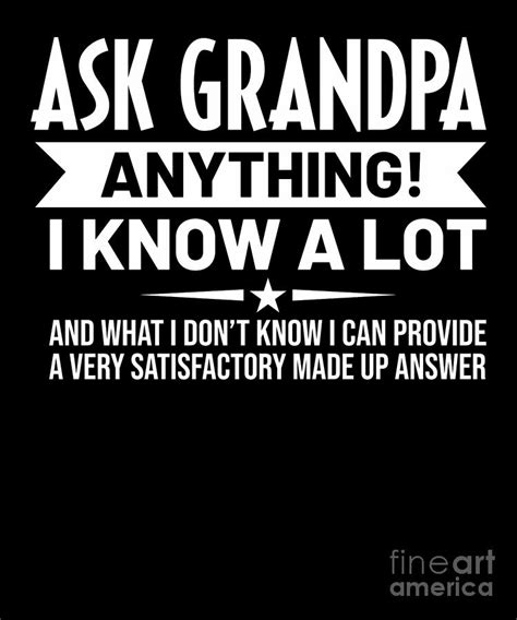 Ask Grandpa Anything I Know A Lot Grandfather Joke Digital Art By