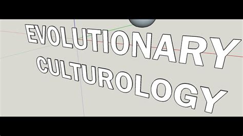 Evolutionary Culturology S Consilience Column YouTube