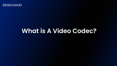 video codec guide     zegocloud