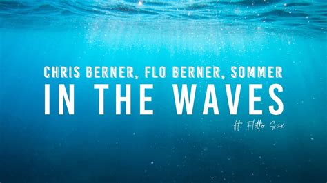 Chris Berner Flo Berner Sommer In The Waves Feat Flotto Sax