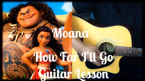 Moana How Far Ill Go Guitar Lesson By Key Of Aaron Tabschords