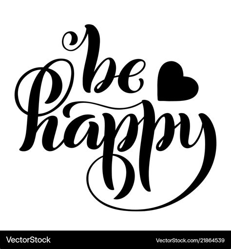 Be Happy Modern Calligraphy Quote With Handdrawn Vector Image