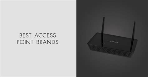 5 Best Access Point Brands In 2024