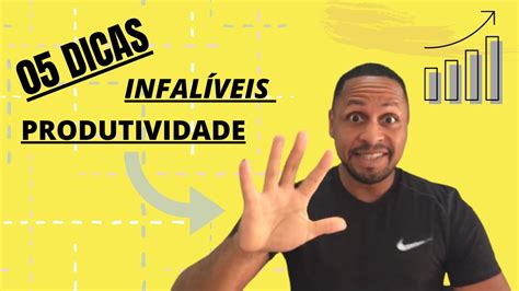 05 Dicas Para Aumentar A Sua Produtividade Youtube