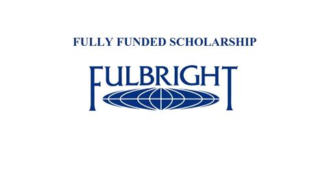 Fulbright Scholarship 2023 Complete Guide