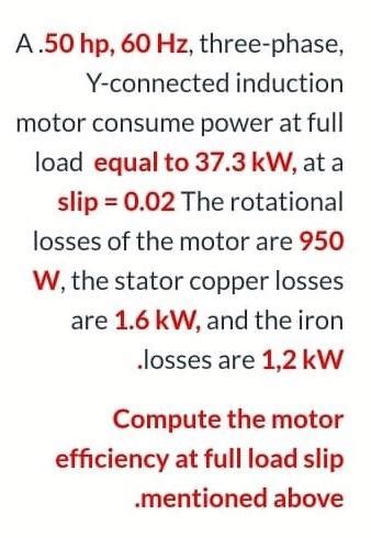 Solved A 50 Hp 60 Hz Three Phase Y Connected Induction Chegg
