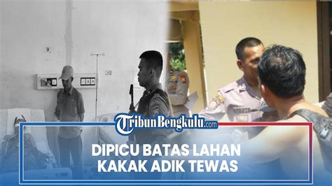 Kakak Adik Tewas Duel Maut Dua Lawan Dua Di Bengkulu Selatan Ternyata