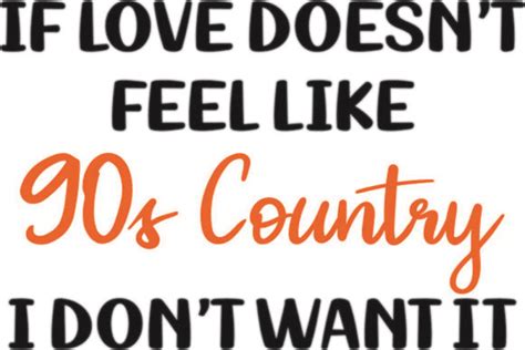 If Love Doesn T Feel Like S Country Graphic By Ashn Creative