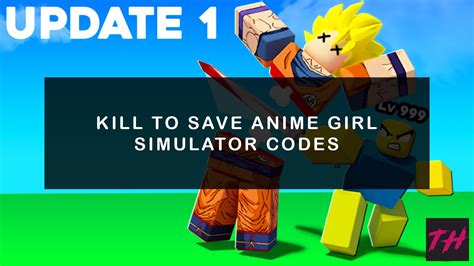 Kill To Save Anime Girl Simulator Codes Upd Try Hard Guides