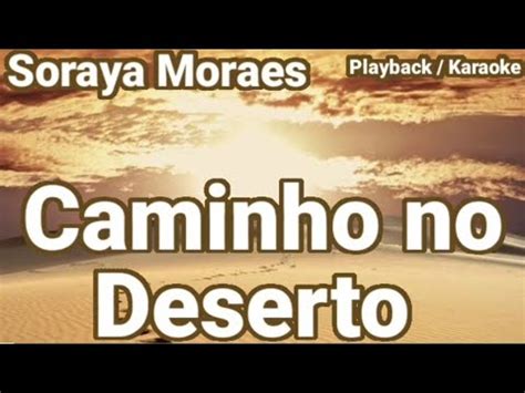 Caminho No Deserto Soraya Moraes Playback Karaoke YouTube