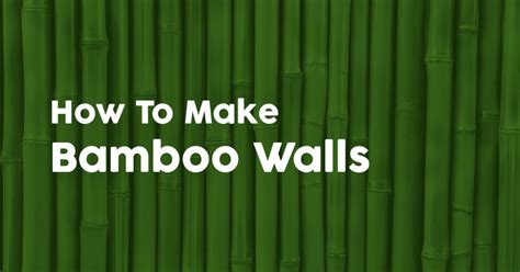 How To Make Bamboo Walls DIY Bamboo Walls