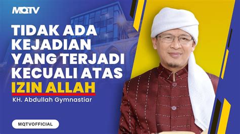 Tidak Ada Kejadian Yang Bisa Terjadi Kecuali Dengan Izin Allah Kajian