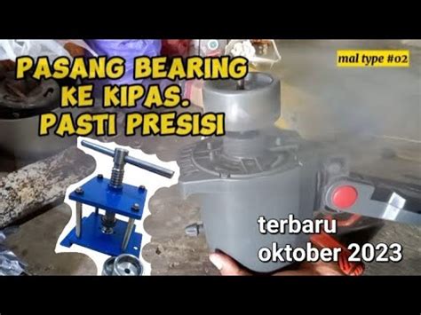 Pasang Bearing Ter Baru Dan Presisi Youtube