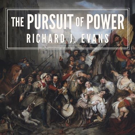 The Pursuit Of Power Europe Richard J Evanss Gripping