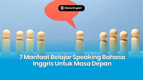 7 Manfaat Belajar Speaking Bahasa Inggris Untuk Masa Depan