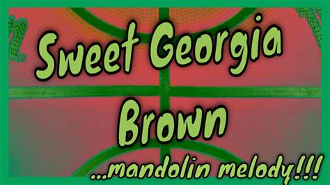 Sweet Georgia Brown Mandolin Melody Youtube