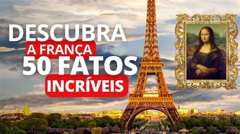 Curiosidade Sobre A França - Curiosidades Sobre Franca Sp - FDPLEARN