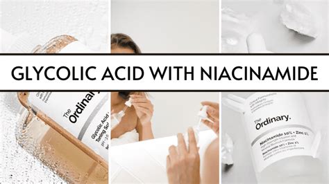 How To Incorporate Glycolic Acid And Niacinamide Into Your