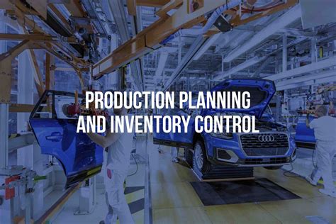 Production Planning Inventory Control Ppic Pqm Consultants