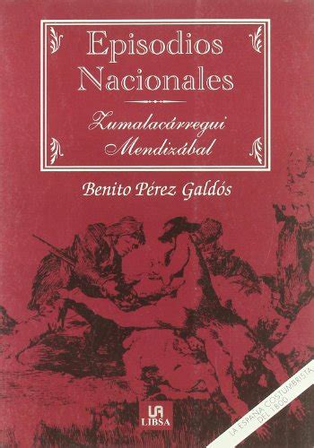 Zumalac Rregui Mendiz Bal Episodios Nacionales By Benito P Rez