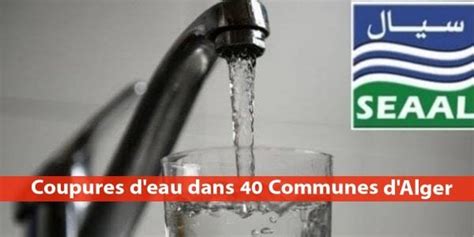 Alger SEAAL Annonce Des Coupures D Eau Dans 40 Communes Algerie360