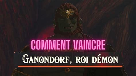 Comment battre GANONDORF LE ROI DEMON avec cinématique de fin du jeu