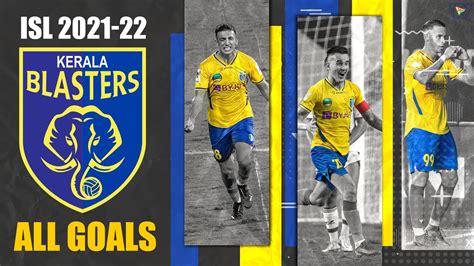 Isl All Goals Kerala Blasters Fc Ft Alvaro Vazquez Sahal