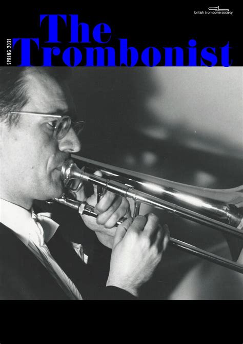 The Trombonist Spring 2021 By British Trombone Society Issuu