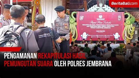 Pengamanan Rekapitulasi Hasil Pemungutan Suara Oleh Polres Jembrana