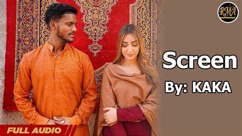 Screen Full Song By Kaka New Punjabi Songs Latest Punjabi Songs With