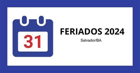 Feriados Salvador BA 2024 Datas E Dias Da Semana