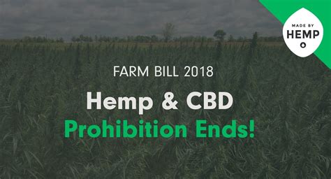 2018 Farm Bill Hemp And Cbd Prohibition Ends Made By Hemp