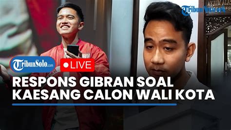 Live Jawaban Gibran Soal Kaesang Masuk Bursa Calon Wali Kota Solo