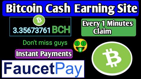 Bitcoin Cash Earning Site Claim Every Minutes Free Bch Faucet