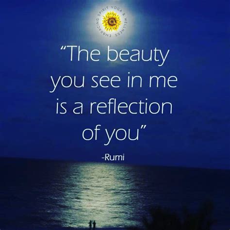 The Beauty In Me In Rumi Quotes Wisdom Rumi