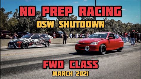 No Prep Racing Osw Shutdown Fwd Class Battle Of The Hondas K