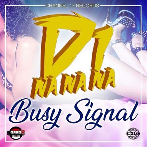 Busy Signal Di Na Na Na Lyrics Genius Lyrics