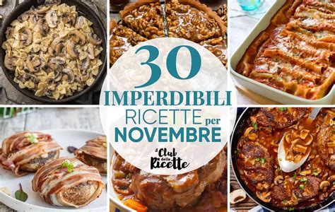 30 Imperdibili Ricette Di Novembre Il Club Delle Ricette