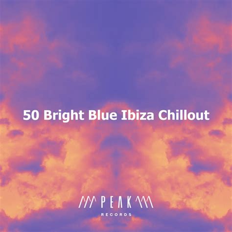 Bright Blue Ibiza Chillout Album By Ibiza Chillout Unlimited Spotify