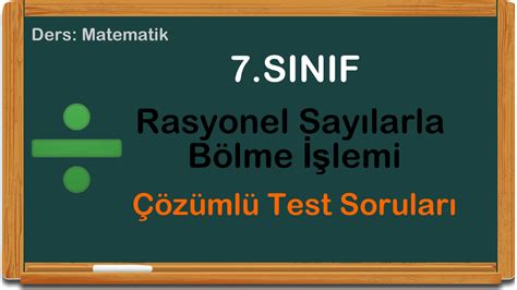 Rasyonel Sayilarla B Lme Lem Sinif Test Sorulari