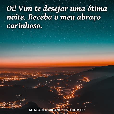 Mensagem De Boa Noite Para Uma Pessoa Especial Oi Vim Te Desejar