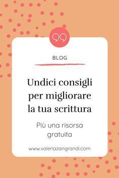 Undici Consigli Pratici Per Aiutarti A Rendere La Tua Scrittura Sempre