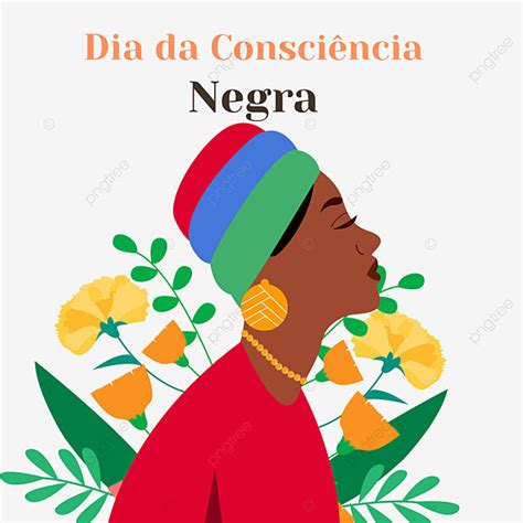 Dia Da Consci Ncia Negra Mulheres Negras Png Dia Da Consci Ncia Negra